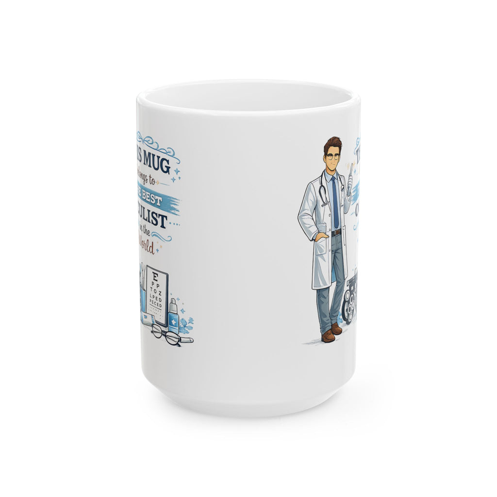 Best Oculist Mug  This Mug Belongs To The Best Oculist in the World, Eye Doctor Coffee Mug Gift