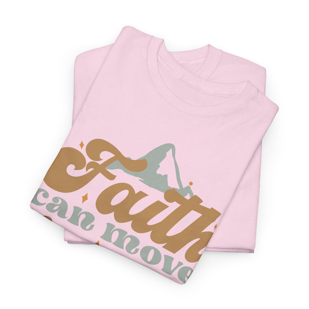 Faith Can Move Mountains Christian T-Shirt