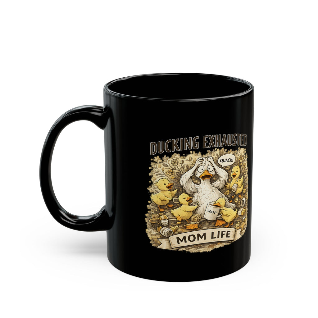 Ducking Exhausted Mom Life Mug Funny Mom Coffee Cup Cute Duck Humor Gift for Moms