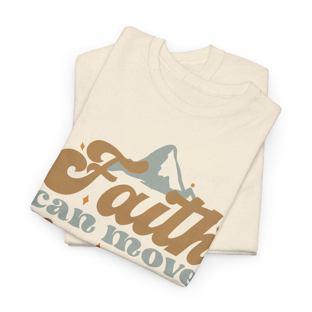 Faith Can Move Mountains Christian T-Shirt