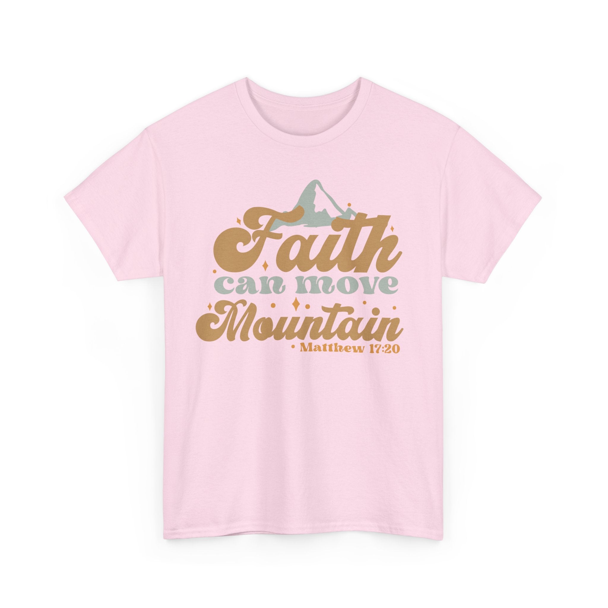 Faith Can Move Mountains Christian T-Shirt