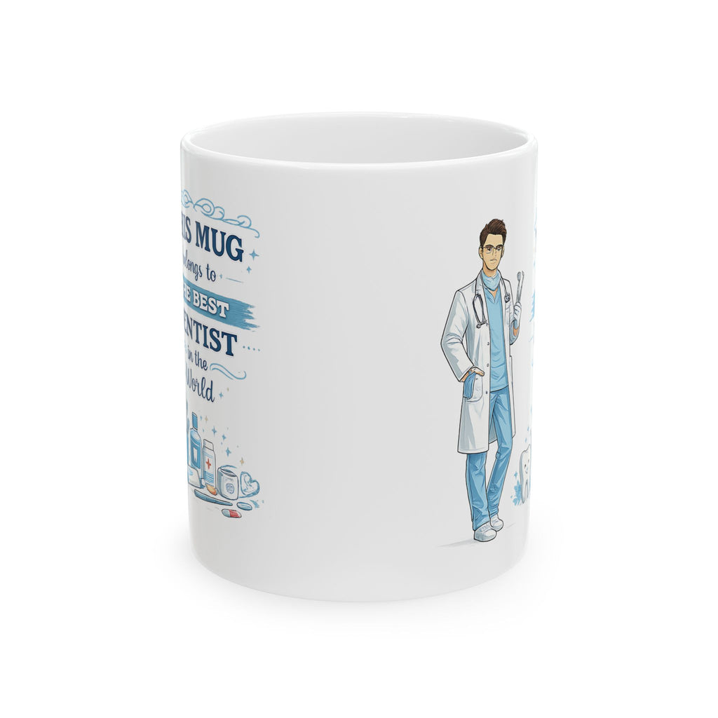 Best Dentist Mug This Mug Belongs To The Best Dentist in the World, Dentist Coffee Mug Gift