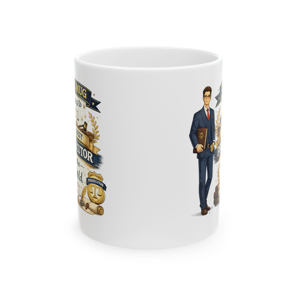 Best Prosecutor Mug This Mug Belongs To The Best Prosecutor in the World, Prosecutor Coffee Mug Gift