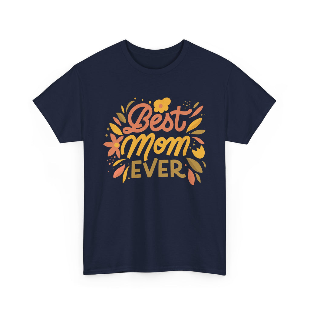 Best Mom Ever T Shirt Cute Mother Gift Tee Floral Typography Shirt Mothers Day Gift for Mom