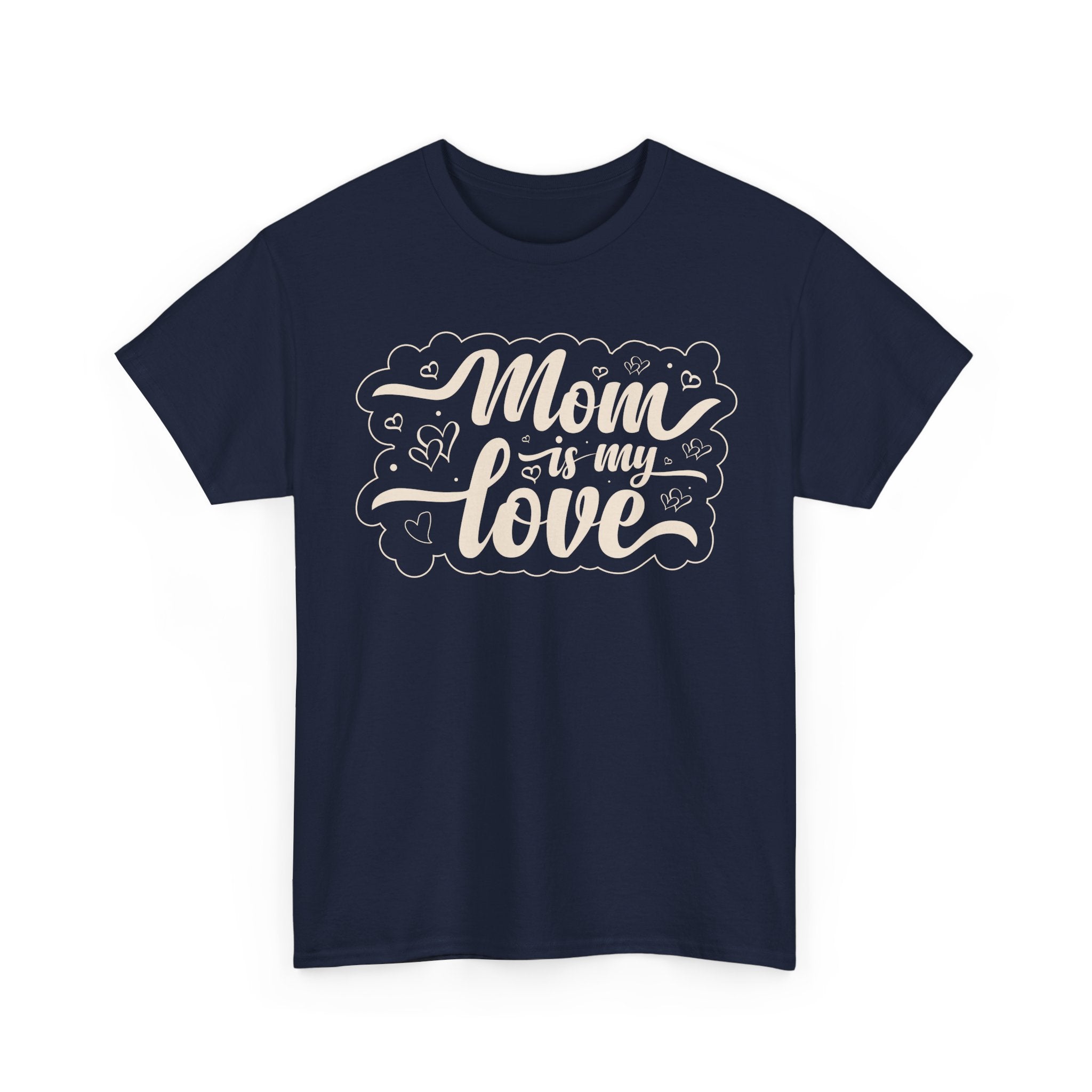 Mom Is My Love T-Shirt  Sweet & Meaningful Gift for Mom