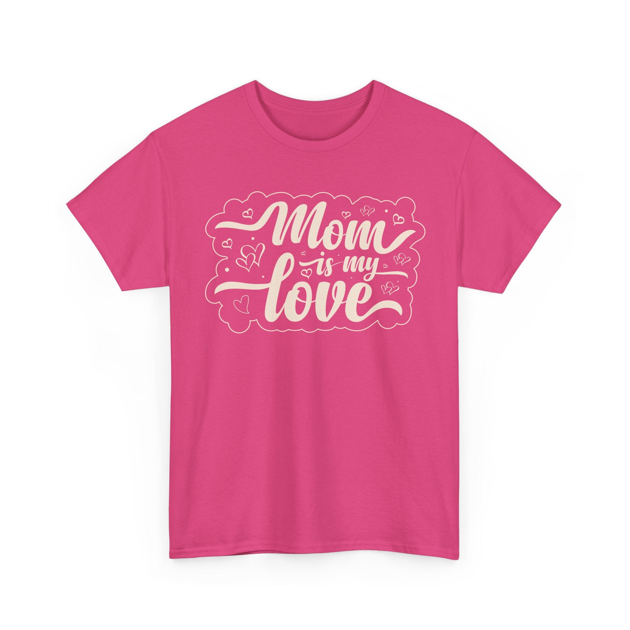 Mom Is My Love T-Shirt  Sweet & Meaningful Gift for Mom