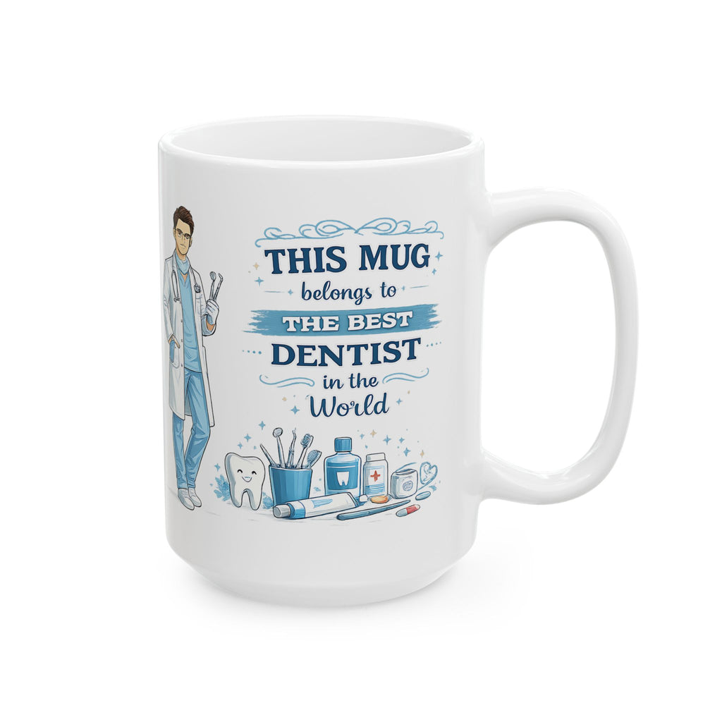 Best Dentist Mug This Mug Belongs To The Best Dentist in the World, Dentist Coffee Mug Gift