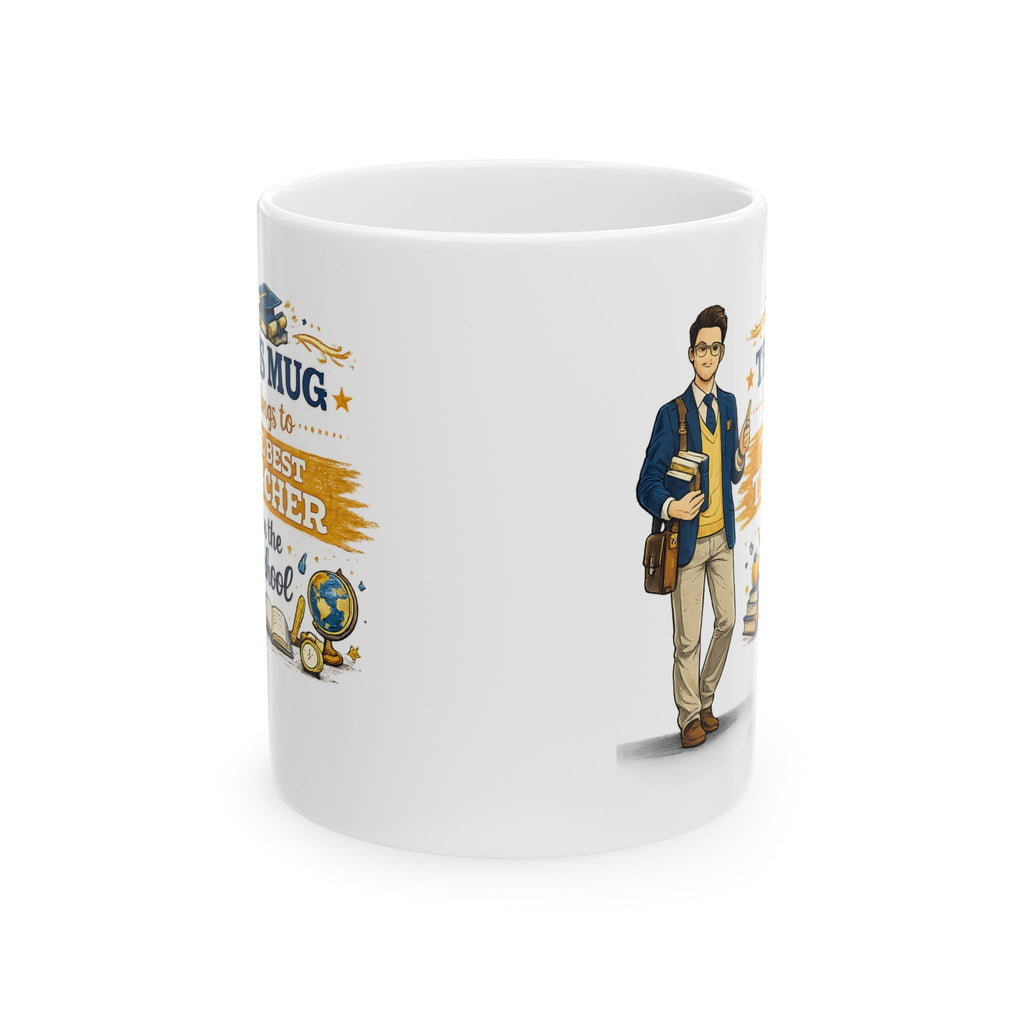 Best Teacher Mug This Mug Belongs To The Best Teacher in the School, Teacher Coffee Mug Gift
