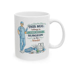 Best Surgeon Mug This Mug Belongs To The Best Surgeon in the World, Doctor Coffee Mug Gift