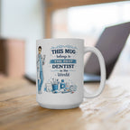 Best Dentist Mug This Mug Belongs To The Best Dentist in the World, Dentist Coffee Mug Gift