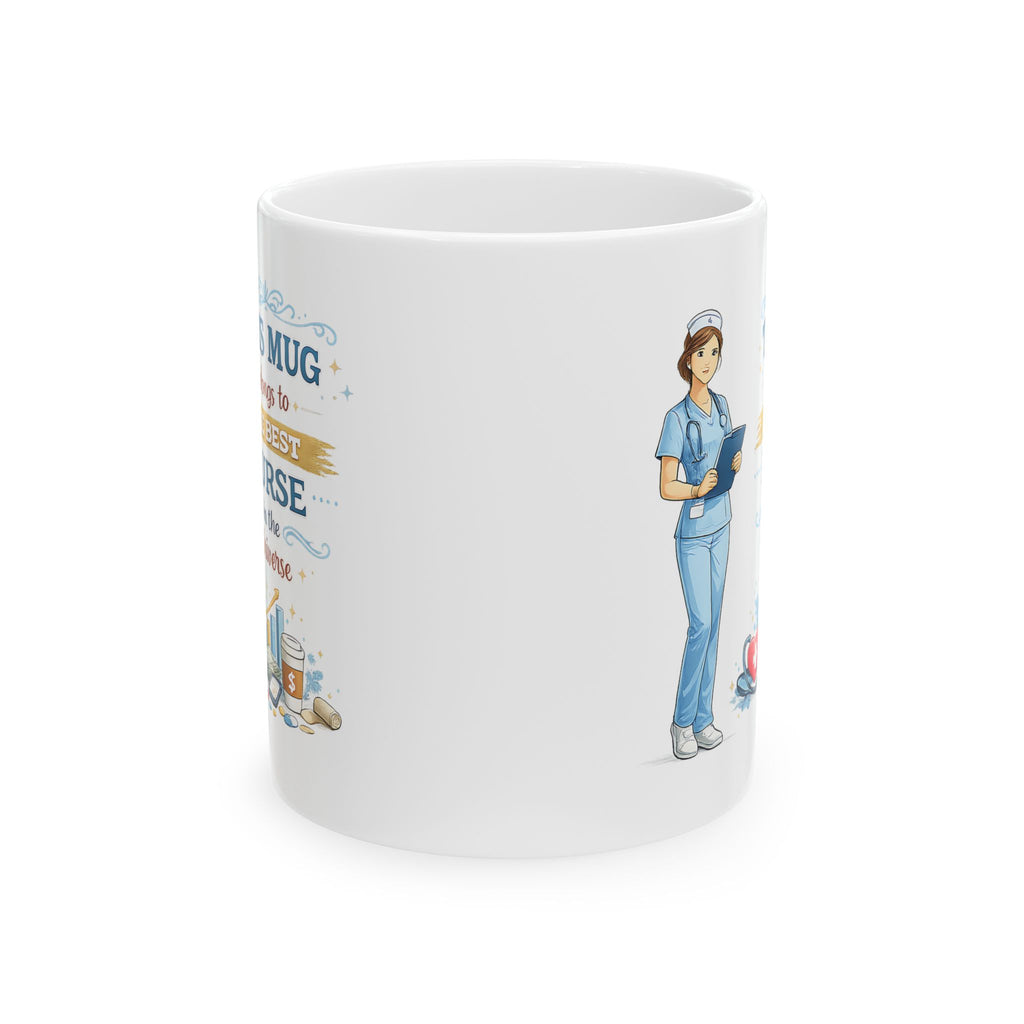 Best Nurse Mug  This Mug Belongs To The Best Nurse in the Universe, Nurse Coffee Mug Gift