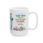 Best Nurse Mug  This Mug Belongs To The Best Nurse in the Universe, Nurse Coffee Mug Gift