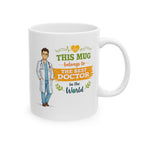 Best Doctor Mug  Funny Doctor Coffee Mug Gift, This Mug Belongs To Doctor, Medical Gift for Doctors