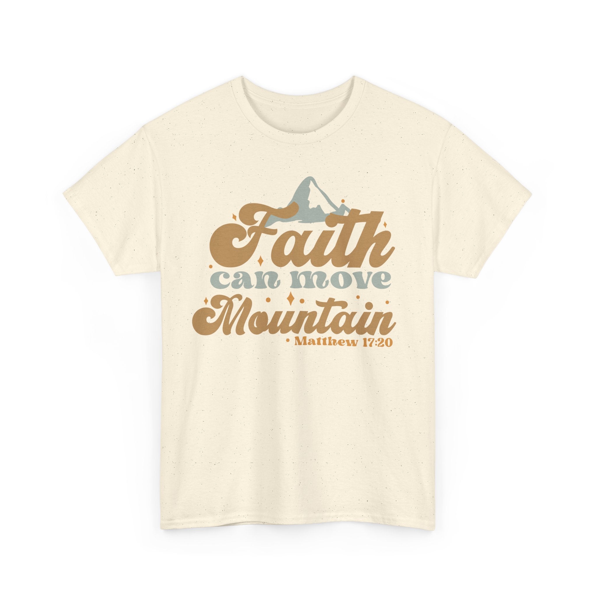 Faith Can Move Mountains Christian T-Shirt