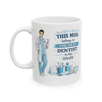 Best Dentist Mug This Mug Belongs To The Best Dentist in the World, Dentist Coffee Mug Gift