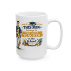 Best Teacher Mug This Mug Belongs To The Best Teacher in the School, Teacher Coffee Mug Gift